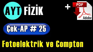 Fotoelektrik Olay ve Compton Saçılması | +PDF | AYT Fizik Çek AP 25 #çekap​ #aytfizik