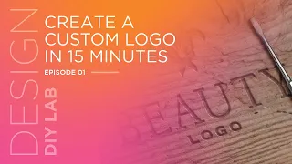 Create a custom logo in 15 minutes | DESIGN DIY LAB Ep01