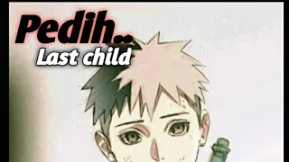 Last Child - Pedih (versi anime boruto) keren buat story WA