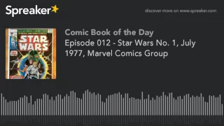 Episode 012 - Star Wars No. 1, July 1977, Marvel Comics Group