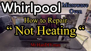 Whirlpool Microwave Oven, How to Repair, Not Heating