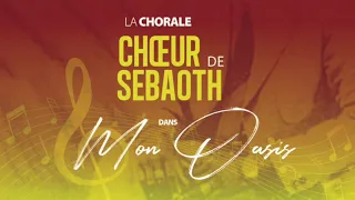 DAMBAGE GELC MON OASIS ( ALBUM AUDIO INTEGRAL ) Chorale CHOEUR DE SEBAOTH