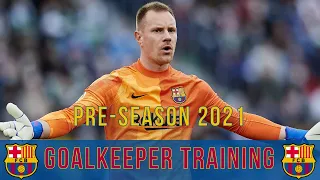 Ter Stegen & Neto | FC Barcelona: Goalkeeper Training | Pre-Season 2021 (with Tenas, Peña & Carević)