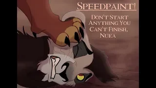 Don't Start Anything You Can't Finish, Nuka - Speedpaint!