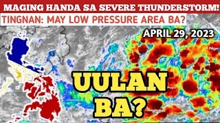 LOW PRESSURE AREA/BAGYO UPDATE! APRIL 29,2023 WEATHER UPDATE TODAY|PAGASA WEATHER UPDATE