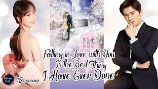 Falling in Love with You Is the Best Thing I Have Ever Done | Upcoming Yang Yang and Zheng Shuang