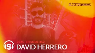 DAVID HERRERO | Stereo Productions Podcast 412