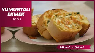 Fırında Yumurtalı Ekmek Tarifi | Dışı Kıtır İçi Yumuşacık