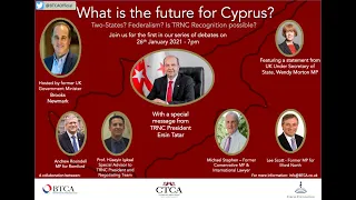Cyprus Webinar Series 1: The Future of Cyprus: Two States? Federalism? Is TRNC recognition possible?