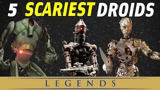 5 Scariest Droids in Star Wars Legends | Star Wars Top 5