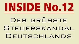 Größter Steuerskandal Deutschlands - INSIDE No.12 #WV.WS