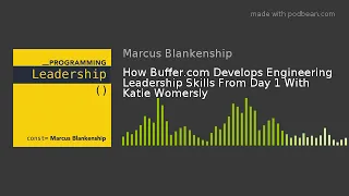 How Buffer.com Develops Engineering Leadership Skills From Day 1 With Katie Womersly