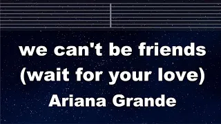 Practice Karaoke♬ we can't be friends (wait for your love) - Ariana Grande 【With Guide Melody】 Lyric