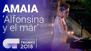 AMAIA canta 'Alfonsina y el mar' | Casting Final OT 2018