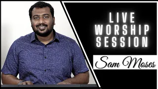 Live Worship Session | Sam Moses | Tamil Christian Live worship and Songs