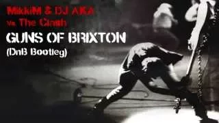 MikkiM & DJ AKA vs. The Clash - Guns of Brixton (DnB Bootleg)