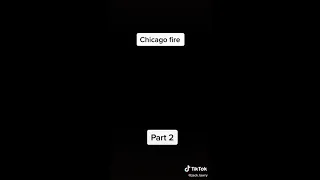 😱😱😱- Chicago fire 🔥 🚒  part 2 - 😱😱😱