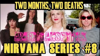 AmericanSpyFox's Nirvana Series | #8 Extended  | Eric Erlandson, Two Months, Two Deaths
