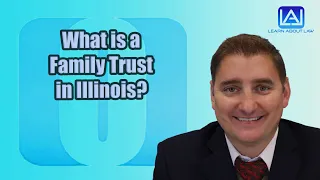 Illinois Family Trusts - What Are They? | Learn About Law