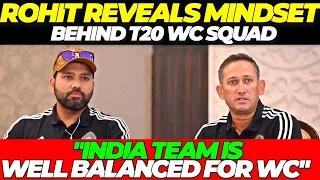 Rohit Sharma & Ajit Agarkar PRESS Conference | Reveals MINDSET behind Team India T20 World Cup