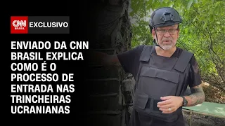 Enviado da CNN Brasil explica como é o processo de entrada nas trincheiras ucranianas | CNN NOVO DIA