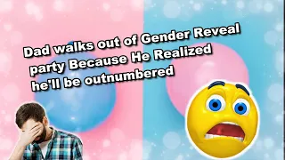 Dad walks out of Gender Reveal party mad over Gender of Child!