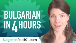 Learn Bulgarian in 4 Hours - ALL the Bulgarian Basics You Need