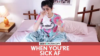 FilterCopy | When You're Sick AF | Ft. Alisha Chopra