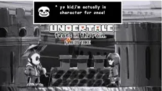 When a fangame actually gets Sans's personality right: Fireds Tears in the Rain