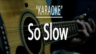 So slow - Acoustic karaoke (Freestyle) OPM