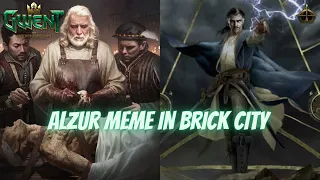 GWENT | The Great Alzur Meme And Cosimo | Only For Fun Deck ! Warning of Brick City