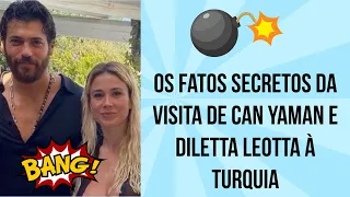 Os fatos secretos da visita de Can Yaman e Diletta Leotta à Turquia