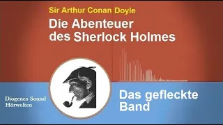 Sherlock Holmes: Das gefleckte Band (Hörbuch), Das gesprenkelte Band