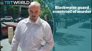 Former Blackwater guard convicted for his role in 2007 Nisour Square shooting