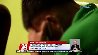 2 bus driver, nagpositibo sa random drug testing ng LTO; isasailalim sa confirmatory test | 24 Oras