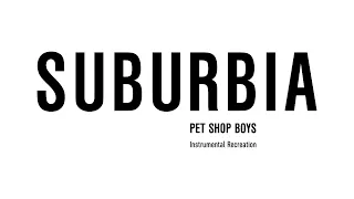 Suburbia - Pet Shop Boys | Instrumental Recreation