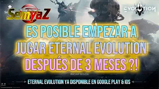 Eternal Evolution - ES POSIBLE para los Nuevos Jugadores EMPEZAR a JUGAR AHORA ?!?! en Español