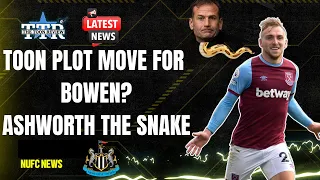 TOON PLOT MOVE FOR BOWEN? | ASHWORTH THE SNAKE! 🐍 | NUFC NEWS