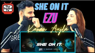 She On It | Ezu | Karan Aujla || Delhi Couple Reactions