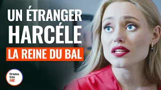 UN ÉTRANGER HARCÈLE LA REINE DU BAL | @DramatizeMeFrance