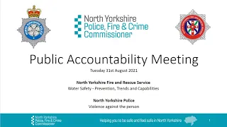 North Yorkshire Police, Fire & Crime Commissioner - 31 August 2021 – Public Accountability Meeting