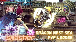 #360 Maybe Many Players Are Tired Battle With Smasher ~ Dragon Nest SEA PVP Ladder