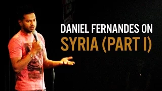 Syria (Part 1) - Daniel Fernandes Stand-Up Comedy