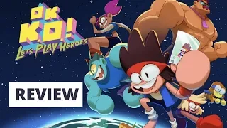 OK K.O.! Let’s Play Heroes Review