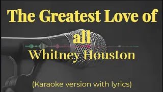 Whitney Houston - The greatest love of all (karaoke version  with lyrics)