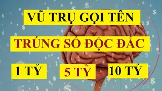 Vũ Trụ Gọi Tên - TIỀN Về Tới Tấp - Trúng Số Độc Đắc Nhanh Chóng| Luật Hấp Dẫn