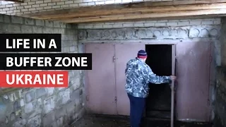 UKRAINE | Life in a Buffer Zone