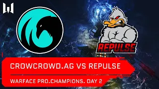 [Matches] Турнир Warface PRO.Champions. Day 2. Repulse vs CrowCrowd.AG