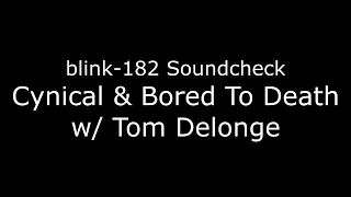 Tom Delonge Cynical & Bored To Death - 2023 World Tour Soundcheck