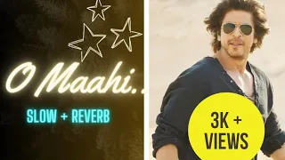 O Maahi [slow+reverb] Dunki Movie Song | SRK New Song | Arijit Singh Song #dunki #arijitsingh #lofi